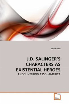J.D. SALINGER'S CHARACTERS AS EXISTENTIAL HEROES - Kilicci, Esra