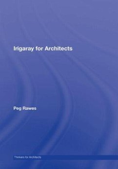 Irigaray for Architects - Rawes, Peg