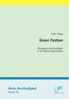 Green Fashion: Ökologische Nachhaltigkeit in der Bekleidungsindustrie - Piegsa, Edith