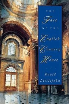 The Fate of the English Country House - Littlejohn, David