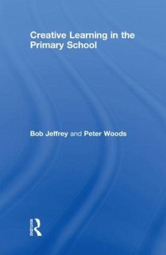 Creative Learning in the Primary School - Jeffrey, Bob; Woods, Peter