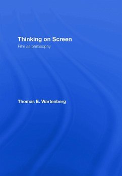 Thinking on Screen - Wartenberg, Thomas E