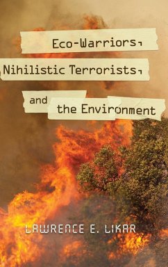 Eco-Warriors, Nihilistic Terrorists, and the Environment - Likar, Lawrence