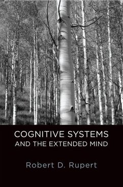 Cognitive Systems and the Extended Mind - Rupert, Robert D