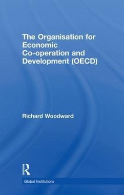 The Organisation for Economic Co-operation and Development (OECD) - Woodward, Richard