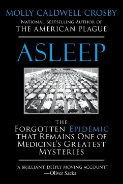 Asleep: The Forgotten Epidemic that Remains One of Medicine's Greatest Mysteries - Crosby, Molly Caldwell