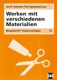 Werken mit verschiedenen Materialien