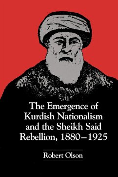 The Emergence of Kurdish Nationalism and the Sheikh Said Rebellion, 1880-1925 - Olson, Robert