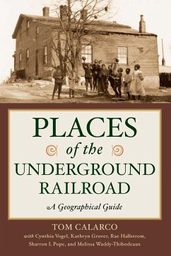 Places of the Underground Railroad - Calarco, Tom; Vogel, Cynthia; Grover, Kathryn