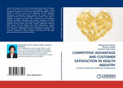 COMPETITIVE ADVANTAGE AND CUSTOMER SATISFACTION IN HEALTH INDUSTRY - Krishnan, Thilagavathi;Chelliah, Shankar;Munusamy, Jayaraman