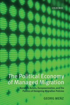 The Political Economy of Managed Migration - Menz, Georg
