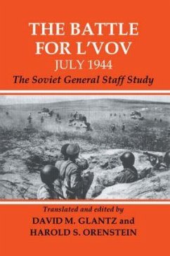 The Battle for L'vov July 1944 - Glantz, David (ed.) / Orenstein, Harold S.