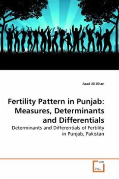 Fertility Pattern in Punjab: Measures, Determinants and Differentials - Khan, Asad Ali