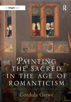 Painting the Sacred in the Age of Romanticism - Grewe, Cordula