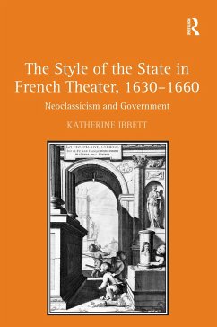 The Style of the State in French Theater, 1630-1660 - Ibbett, Katherine