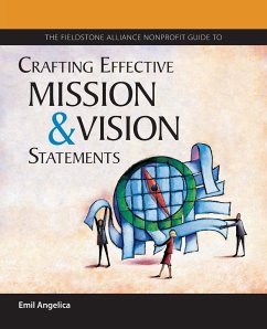 The Fieldstone Alliance Nonprofit Guide to Crafting Effective Mission and Vision Statements - Angelica, Emil