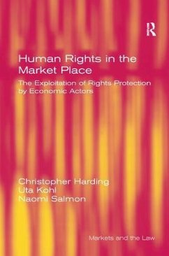 Human Rights in the Market Place - Harding, Christopher; Kohl, Uta