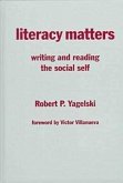 Literacy Matters: Writing and Reading the Social Self
