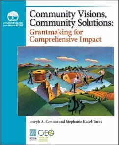 Community Visions, Community Solutions: Grantmaking for Comprehensive Impact - Connor, Joseph A.; Kadel-Taras, Stephanie