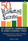 50 Marketing Secrets of Growth Companies in Down Economic Times