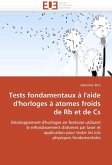 Tests Fondamentaux À l'Aide d'Horloges À Atomes Froids de RB Et de CS