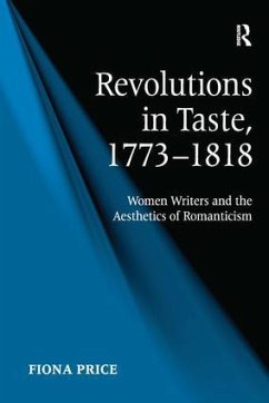 Revolutions in Taste, 1773-1818 - Price, Fiona