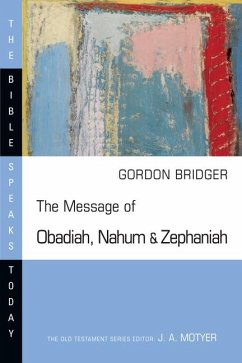 The Message of Obadiah, Nahum and Zephaniah - Bridger, Gordon