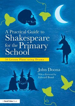 A Practical Guide to Shakespeare for the Primary School - Doona, John (North West Drama Services, UK)