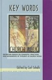Key Words in Church Music: Definition Essays on Concepts, Practices, and Movements of Thought in Church Music