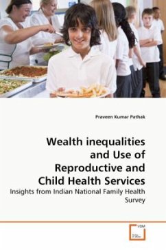 Wealth inequalities and Use of Reproductive and Child Health Services - Pathak, Praveen Kumar