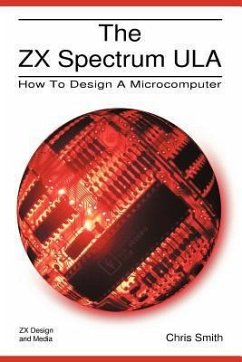 The ZX Spectrum Ula: How to Design a Microcomputer - Smith, Christopher David