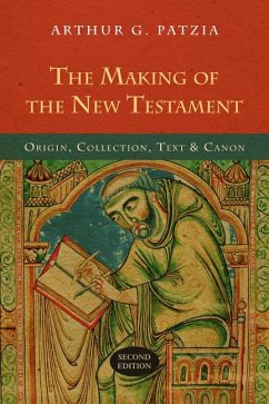 The Making of the New Testament - Patzia, Arthur G