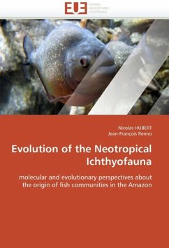 Evolution of the Neotropical Ichthyofauna - Hubert, Nicolas;Renno, Jean-François