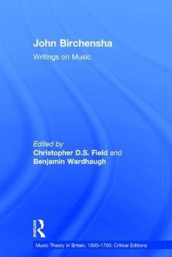 John Birchensha: Writings on Music - Field, Christopher D S; Wardhaugh, Benjamin