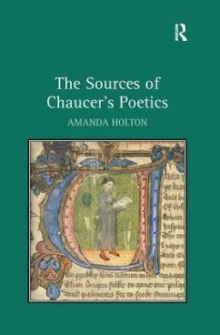 The Sources of Chaucer's Poetics - Holton, Amanda
