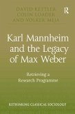 Karl Mannheim and the Legacy of Max Weber
