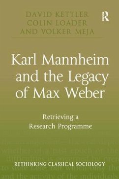 Karl Mannheim and the Legacy of Max Weber - Kettler, David; Loader, Colin; Mejia, Volker