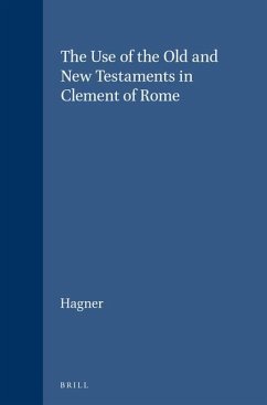 The Use of the Old and New Testaments in Clement of Rome - Hagner