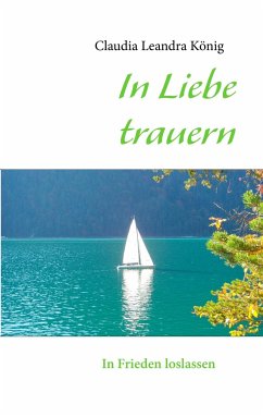 In Liebe trauern - König, Claudia Leandra