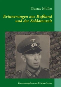 Erinnerungen aus Rußland und der Soldatenzeit - Müller, Gustav