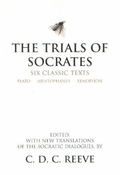 The Trials of Socrates - Plato; Aristophanes; Xenophon