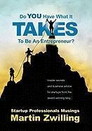 Do You Have What It Takes to Be an Entrepreneur? - Zwilling, Martin C.