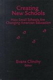 Creating New Schools: How Small Schools Are Changing American Education