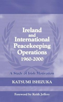 Ireland and International Peacekeeping Operations 1960-2000 - Ishizuka, Katsumi