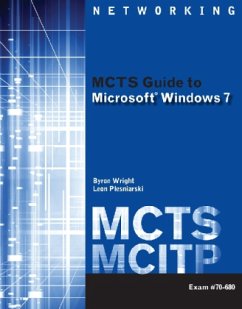 MCTS Guide to Microsoft Windows 7 (Exam # 70-680), m. Buch, m. CD-ROM; . - Plesniarski, Leon;Wright, Byron