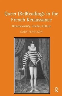 Queer (Re)Readings in the French Renaissance - Ferguson, Gary