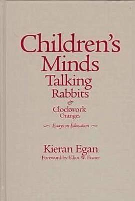 Children's Minds, Talking Rabbits, and Clockwork Oranges Children's Minds, Talking Rabbits, and Clockwork Oranges