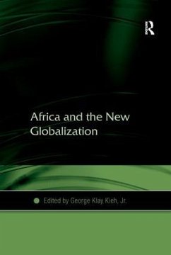 Africa and the New Globalization - Kieh, George Klay; Jr
