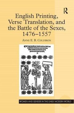 English Printing, Verse Translation, and the Battle of the Sexes, 1476-1557 - Coldiron, Anne E B