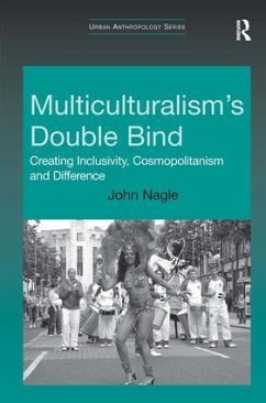 Multiculturalism's Double Bind - Nagle, John